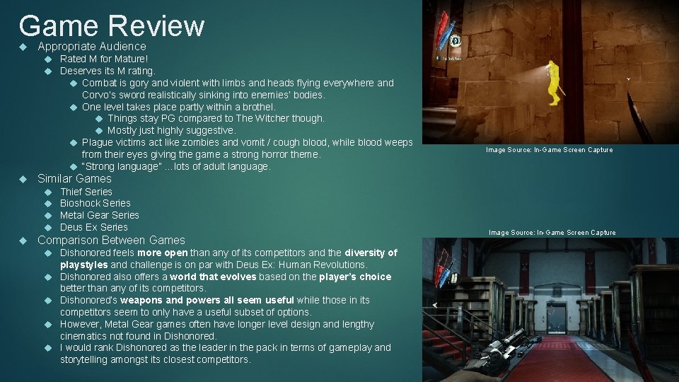 Game Review Appropriate Audience Rated M for Mature! Deserves its M rating. Combat is