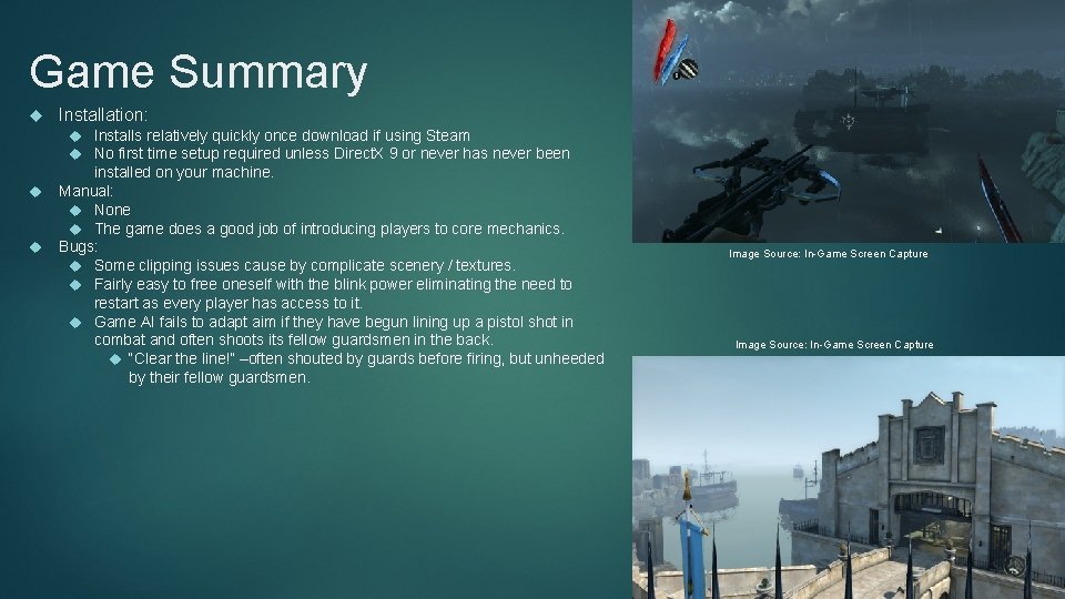 Game Summary Installation: Installs relatively quickly once download if using Steam No first time