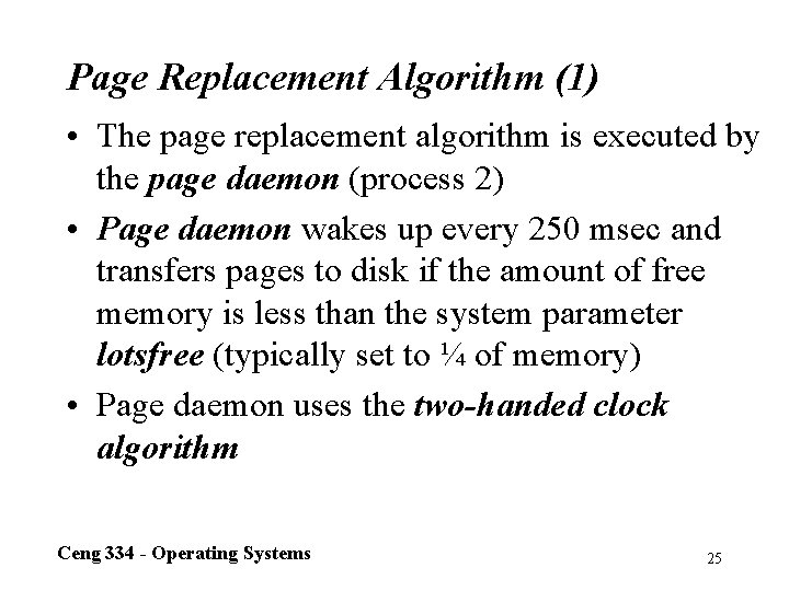 Page Replacement Algorithm (1) • The page replacement algorithm is executed by the page