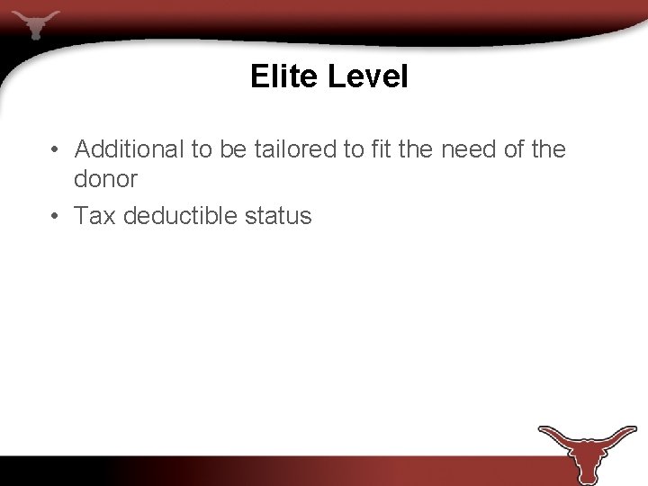 Elite Level • Additional to be tailored to fit the need of the donor