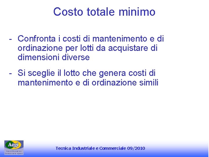 Costo totale minimo - Confronta i costi di mantenimento e di ordinazione per lotti