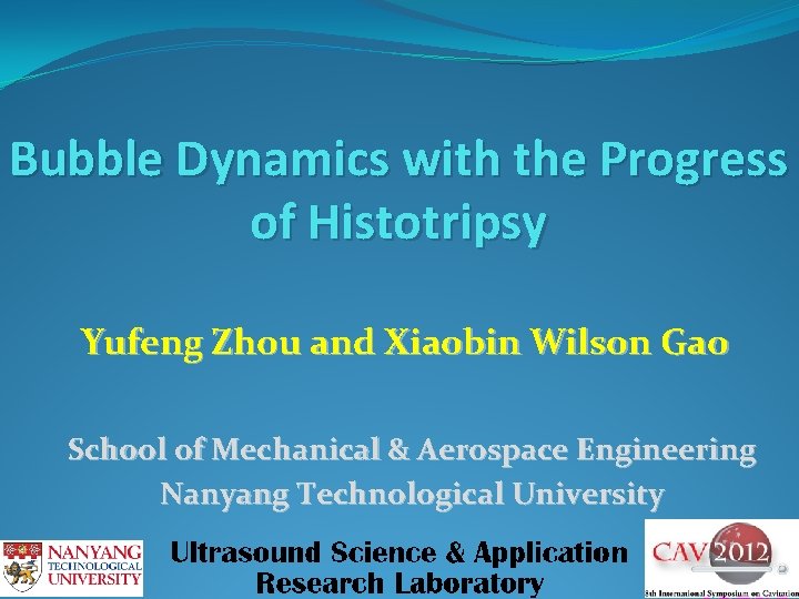 Bubble Dynamics with the Progress of Histotripsy Yufeng Zhou and Xiaobin Wilson Gao School