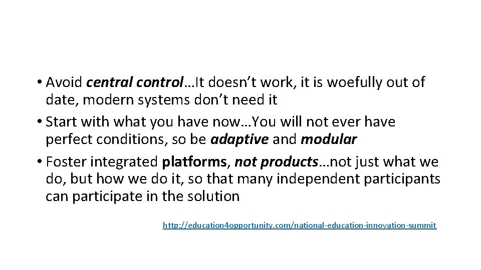  • Avoid central control…It doesn’t work, it is woefully out of date, modern