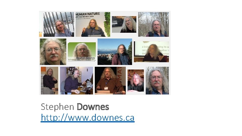 Stephen Downes http: //www. downes. ca 
