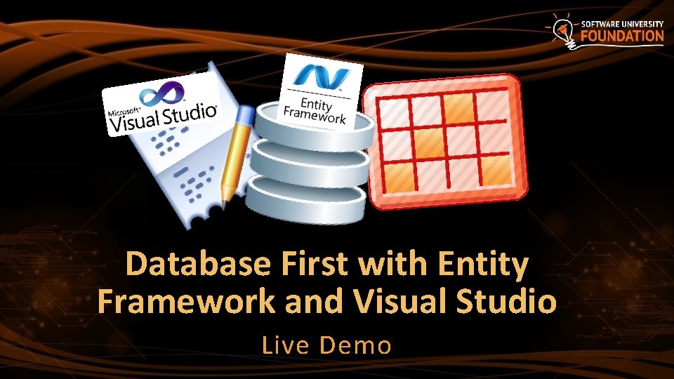 Database First with Entity Framework and Visual Studio Live Demo 