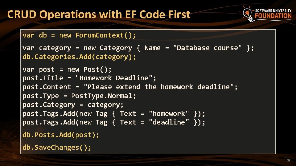 CRUD Operations with EF Code First var db = new Forum. Context(); var category