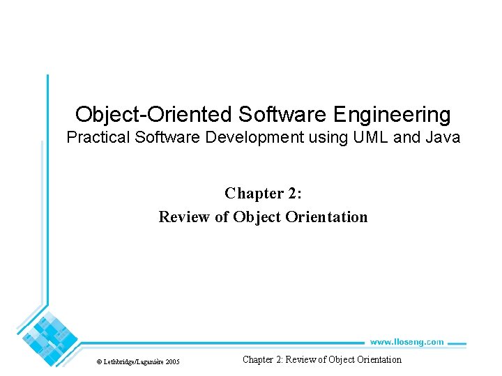 Object-Oriented Software Engineering Practical Software Development using UML and Java Chapter 2: Review of