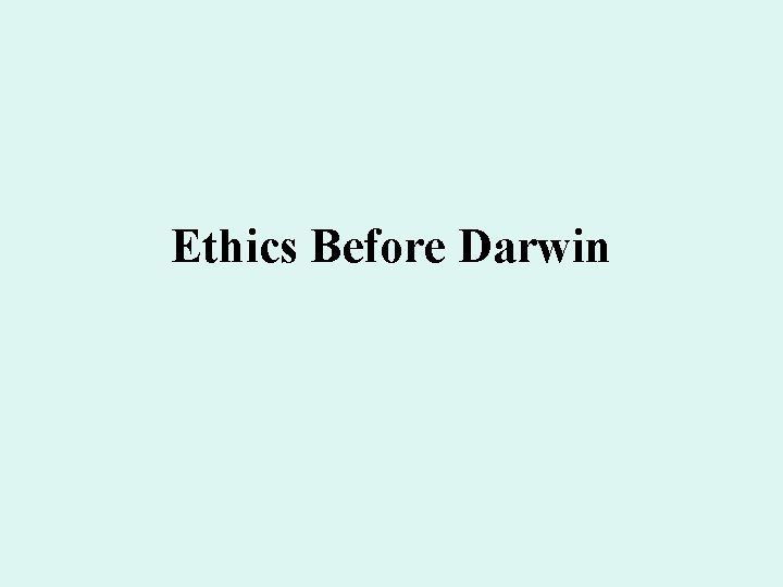 Ethics Before Darwin 