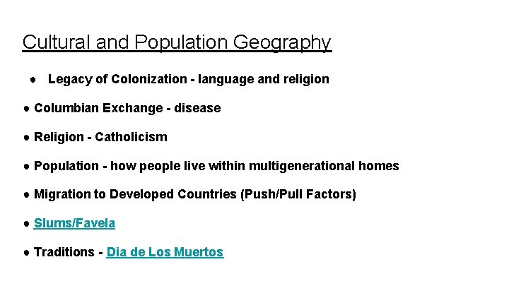 Cultural and Population Geography ● Legacy of Colonization - language and religion ● Columbian