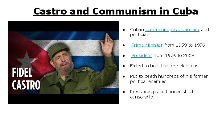 Castro and Communism in Cuba ● Cuban communist revolutionary and politician ● Prime Minister