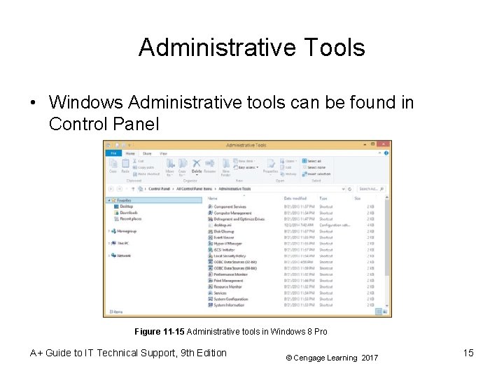 Administrative Tools • Windows Administrative tools can be found in Control Panel Figure 11 Administrative Tools • Windows Administrative tools can be found in Control Panel Figure 11