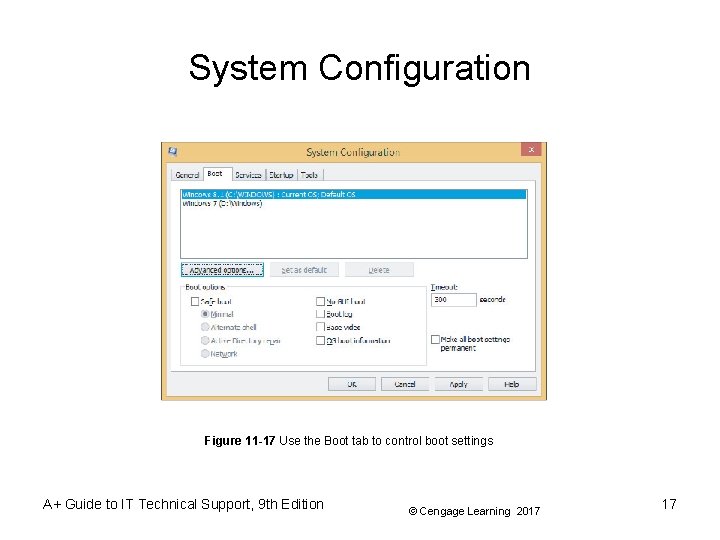 System Configuration Figure 11 -17 Use the Boot tab to control boot settings A+ System Configuration Figure 11 -17 Use the Boot tab to control boot settings A+