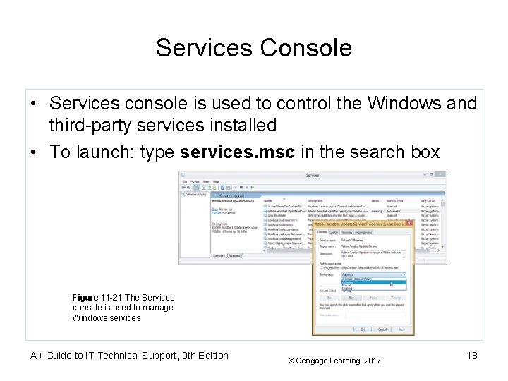 Services Console • Services console is used to control the Windows and third-party services Services Console • Services console is used to control the Windows and third-party services