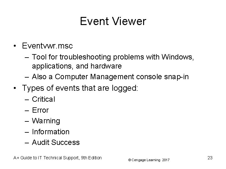 Event Viewer • Eventvwr. msc – Tool for troubleshooting problems with Windows, applications, and Event Viewer • Eventvwr. msc – Tool for troubleshooting problems with Windows, applications, and