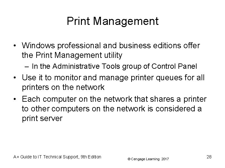 Print Management • Windows professional and business editions offer the Print Management utility – Print Management • Windows professional and business editions offer the Print Management utility –