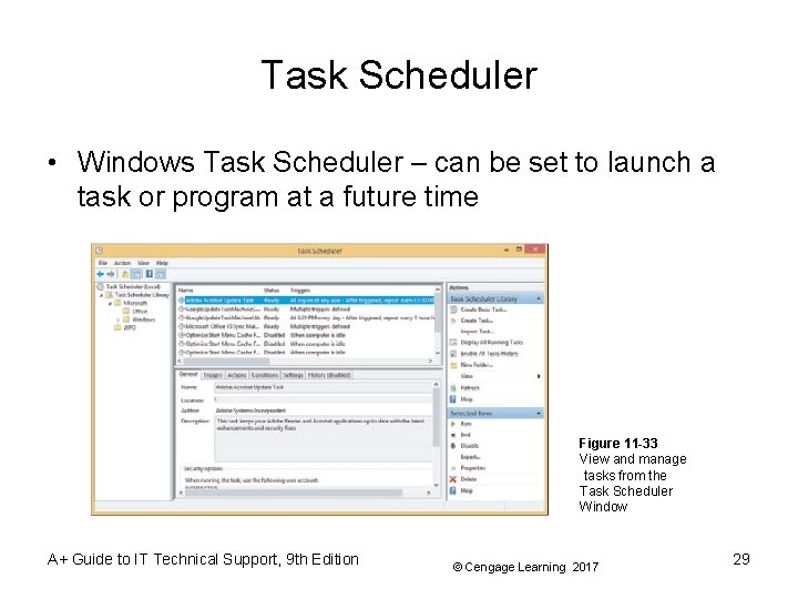 Task Scheduler • Windows Task Scheduler – can be set to launch a task Task Scheduler • Windows Task Scheduler – can be set to launch a task