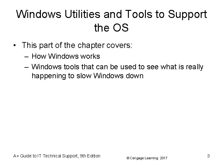 Windows Utilities and Tools to Support the OS • This part of the chapter Windows Utilities and Tools to Support the OS • This part of the chapter