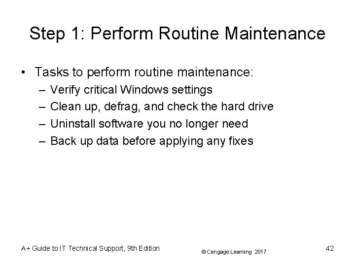 Step 1: Perform Routine Maintenance • Tasks to perform routine maintenance: – – Verify Step 1: Perform Routine Maintenance • Tasks to perform routine maintenance: – – Verify