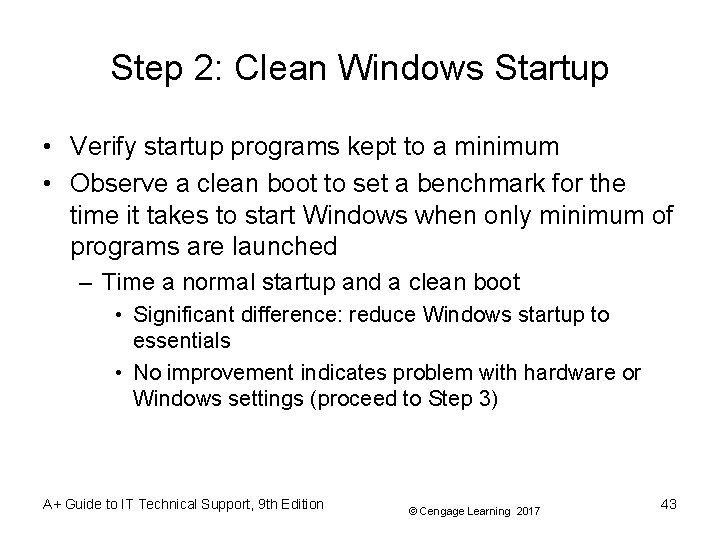 Step 2: Clean Windows Startup • Verify startup programs kept to a minimum • Step 2: Clean Windows Startup • Verify startup programs kept to a minimum •