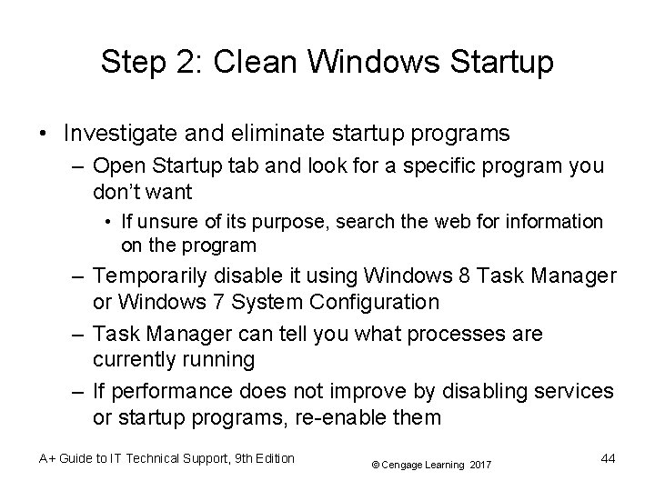 Step 2: Clean Windows Startup • Investigate and eliminate startup programs – Open Startup Step 2: Clean Windows Startup • Investigate and eliminate startup programs – Open Startup