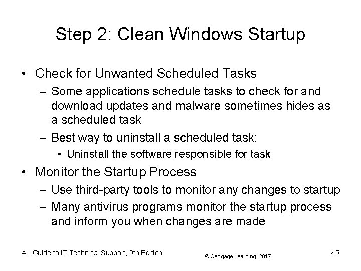 Step 2: Clean Windows Startup • Check for Unwanted Scheduled Tasks – Some applications Step 2: Clean Windows Startup • Check for Unwanted Scheduled Tasks – Some applications