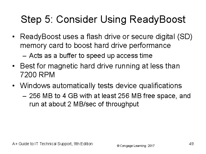 Step 5: Consider Using Ready. Boost • Ready. Boost uses a flash drive or Step 5: Consider Using Ready. Boost • Ready. Boost uses a flash drive or