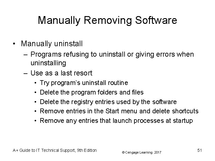 Manually Removing Software • Manually uninstall – Programs refusing to uninstall or giving errors Manually Removing Software • Manually uninstall – Programs refusing to uninstall or giving errors
