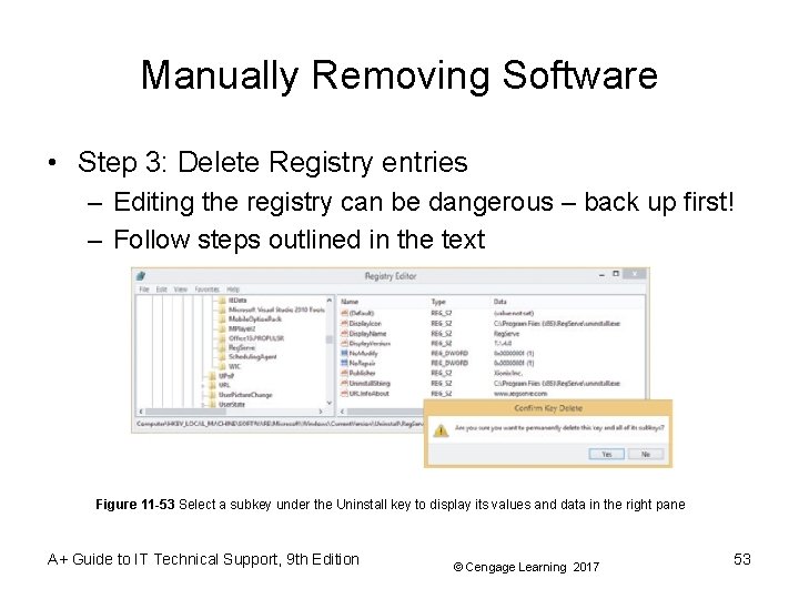 Manually Removing Software • Step 3: Delete Registry entries – Editing the registry can Manually Removing Software • Step 3: Delete Registry entries – Editing the registry can