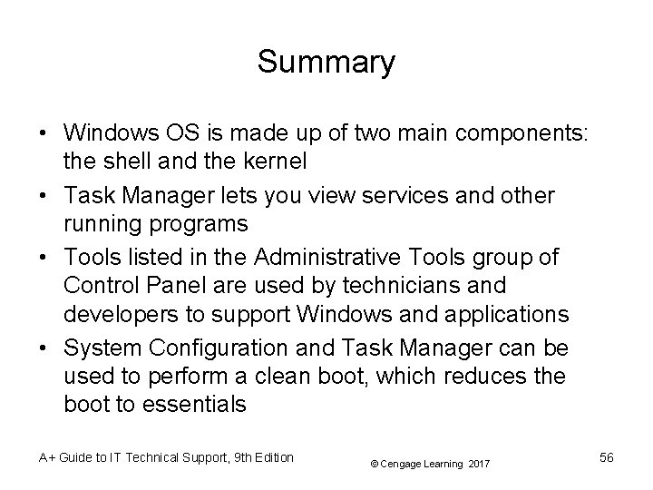 Summary • Windows OS is made up of two main components: the shell and Summary • Windows OS is made up of two main components: the shell and