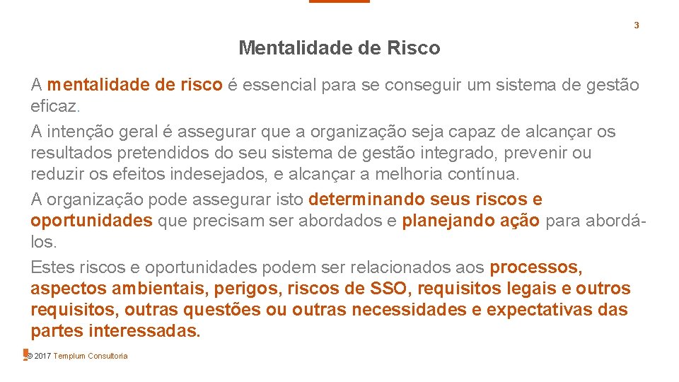 3 Mentalidade de Risco A mentalidade de risco é essencial para se conseguir um 3 Mentalidade de Risco A mentalidade de risco é essencial para se conseguir um