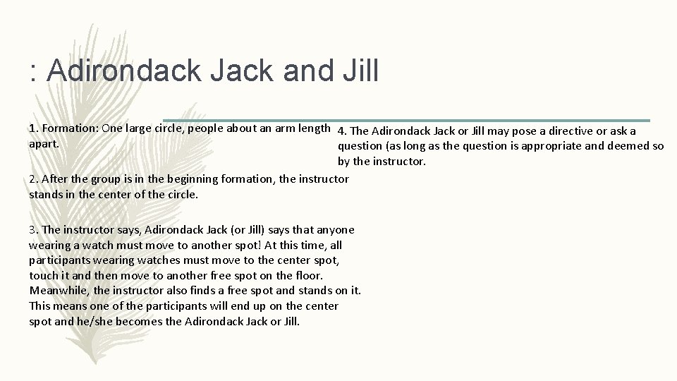 : Adirondack Jack and Jill 1. Formation: One large circle, people about an arm