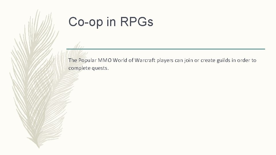 Co-op in RPGs The Popular MMO World of Warcraft players can join or create