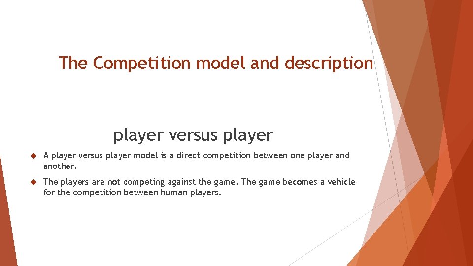 The Competition model and description player versus player A player versus player model is