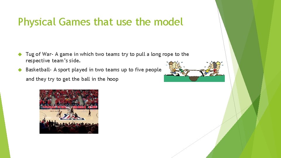 Physical Games that use the model Tug of War- A game in which two