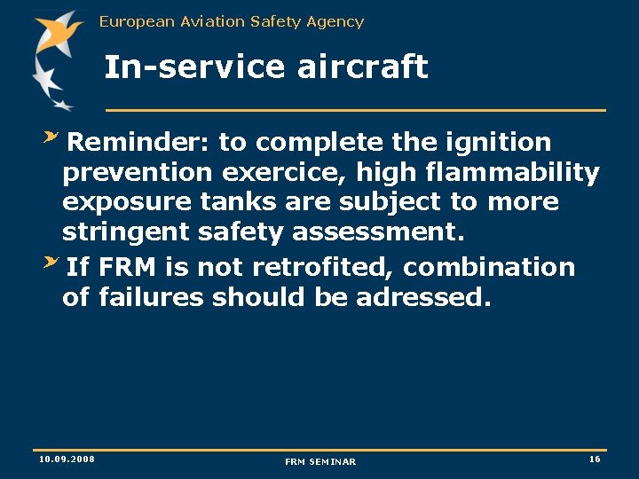 European Aviation Safety Agency In-service aircraft Reminder: to complete the ignition prevention exercice, high