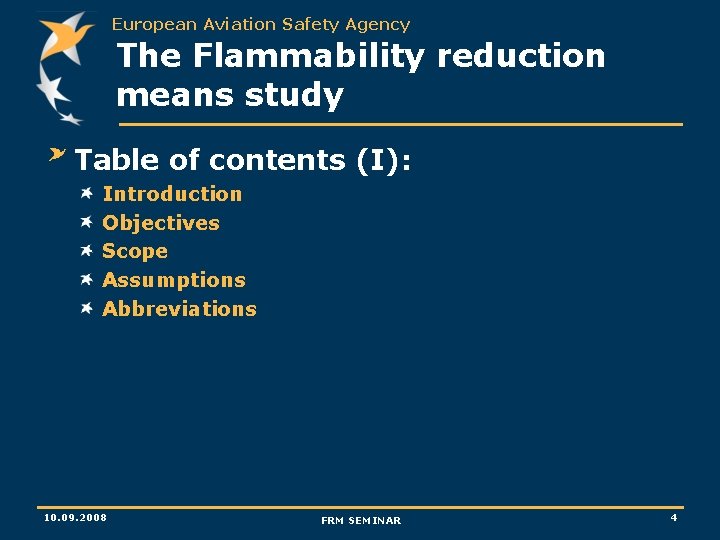 European Aviation Safety Agency The Flammability reduction means study Table of contents (I): Introduction