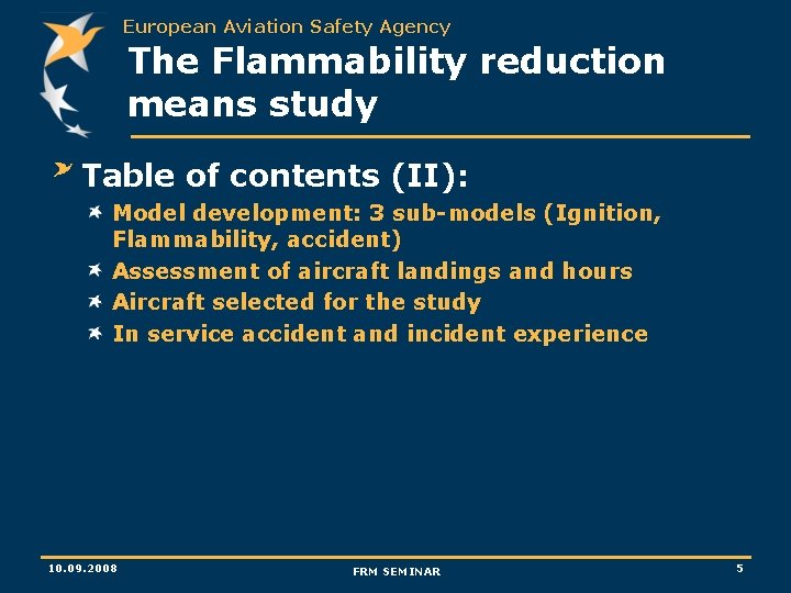 European Aviation Safety Agency The Flammability reduction means study Table of contents (II): Model