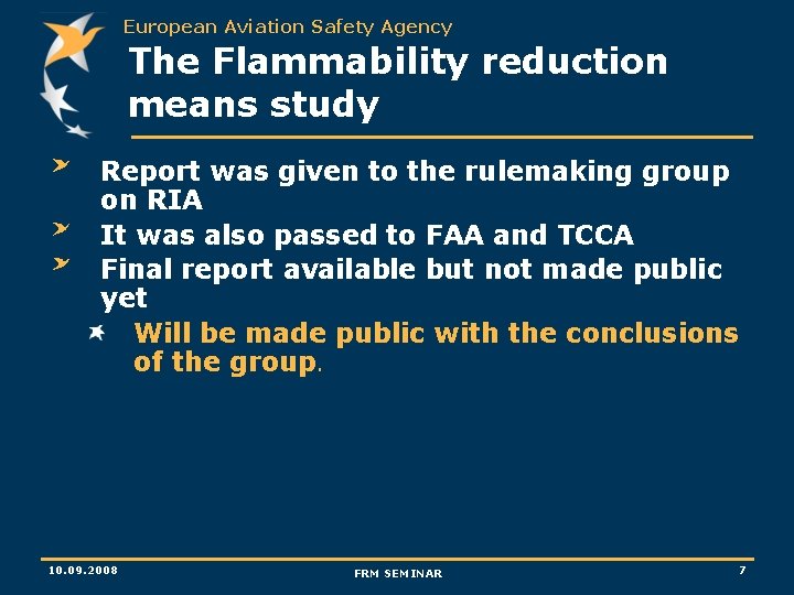 European Aviation Safety Agency The Flammability reduction means study Report was given to the