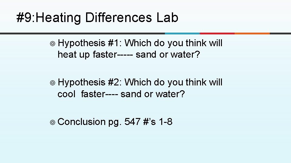 #9: Heating Differences Lab ¥ Hypothesis #1: Which do you think will heat up #9: Heating Differences Lab ¥ Hypothesis #1: Which do you think will heat up
