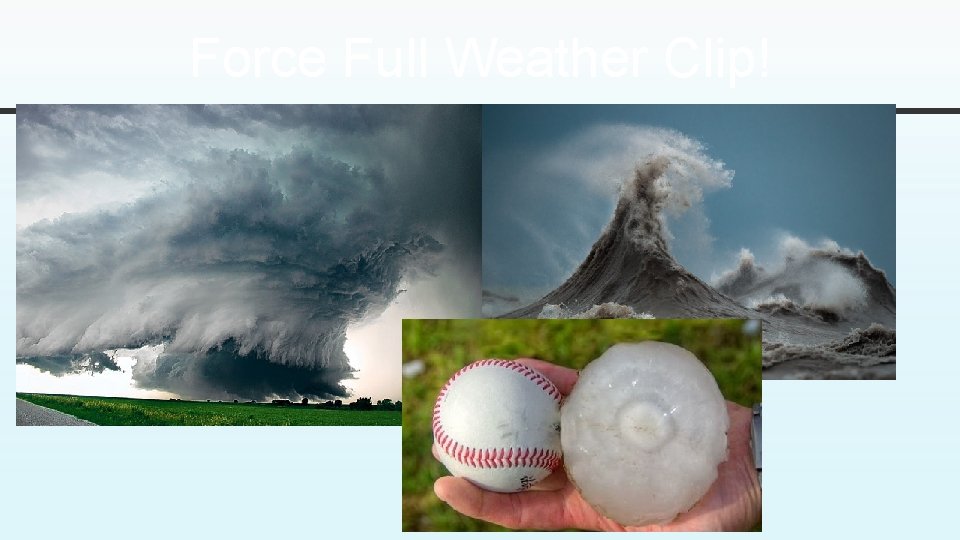 Force Full Weather Clip! Force Full Weather Clip!