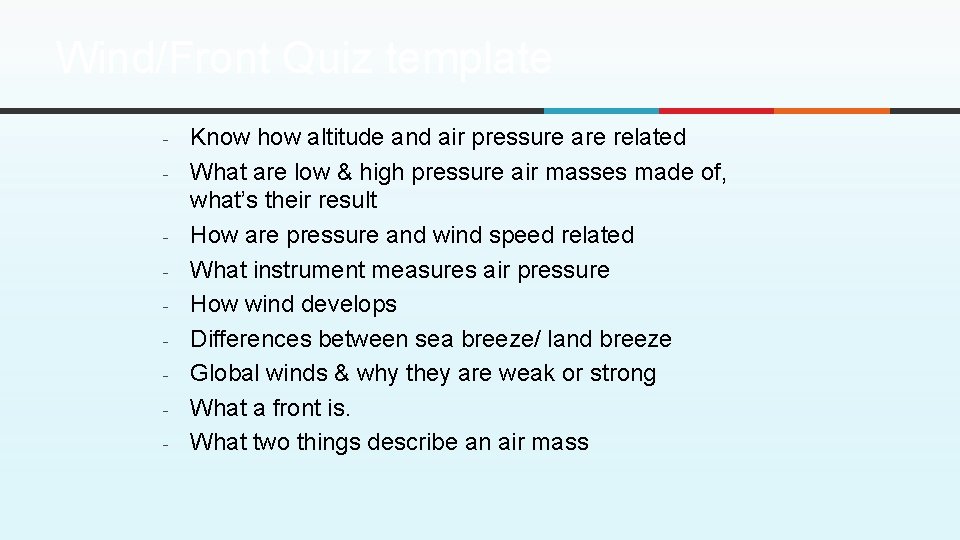 Wind/Front Quiz template - - Know how altitude and air pressure are related What Wind/Front Quiz template - - Know how altitude and air pressure are related What