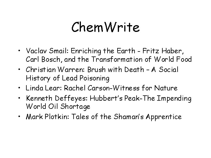 Chem. Write • Vaclav Smail: Enriching the Earth - Fritz Haber, Carl Bosch, and