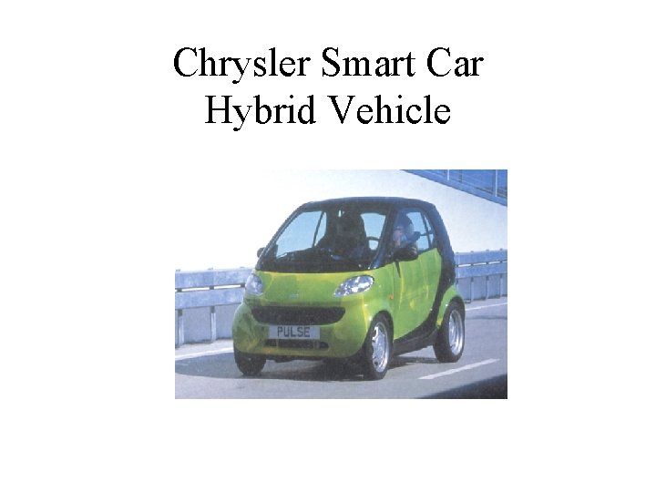 Chrysler Smart Car Hybrid Vehicle 