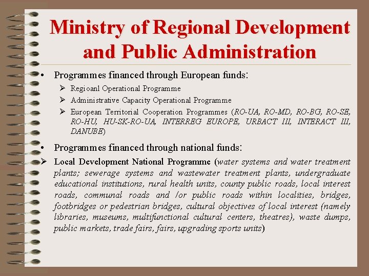 Ministry of Regional Development and Public Administration • Programmes financed through European funds: Ø
