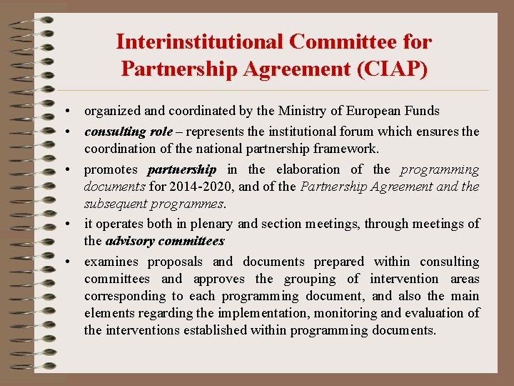 Interinstitutional Committee for Partnership Agreement (CIAP) • organized and coordinated by the Ministry of