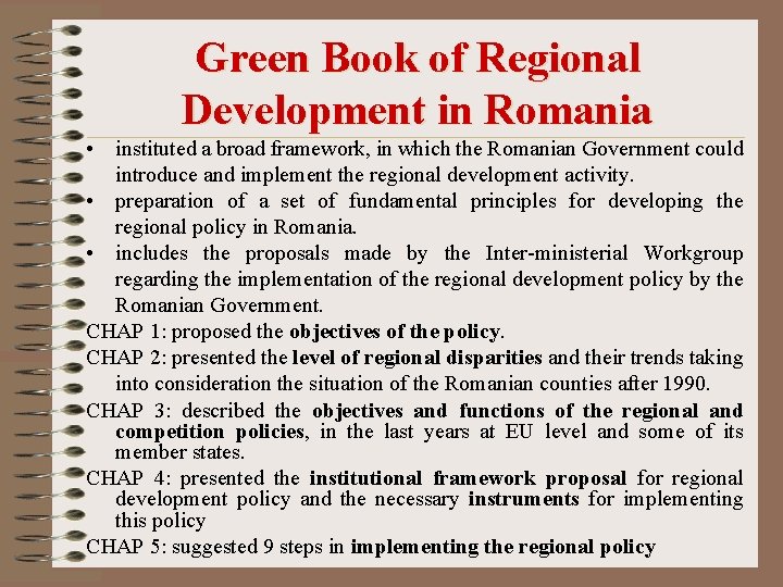 Green Book of Regional Development in Romania • instituted a broad framework, in which