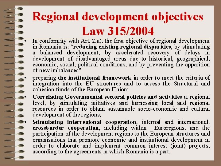 Regional development objectives Law 315/2004 • In conformity with Art. 2. a), the first
