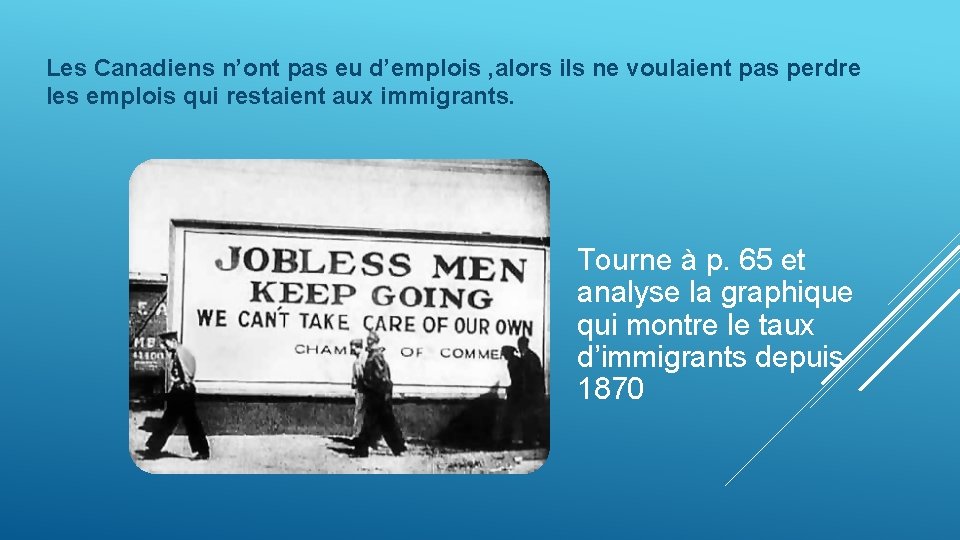 Les Canadiens n’ont pas eu d’emplois , alors ils ne voulaient pas perdre les