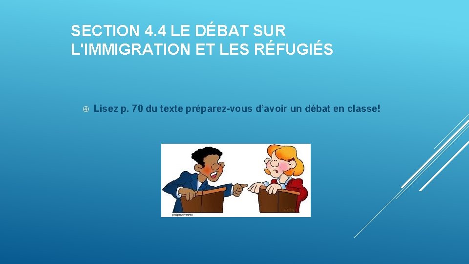 SECTION 4. 4 LE DÉBAT SUR L'IMMIGRATION ET LES RÉFUGIÉS Lisez p. 70 du