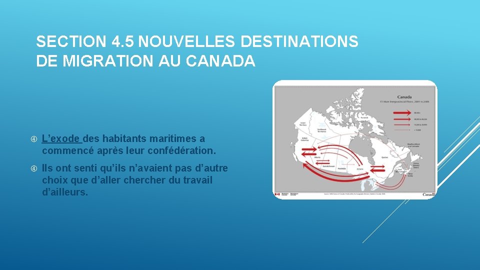 SECTION 4. 5 NOUVELLES DESTINATIONS DE MIGRATION AU CANADA L’exode des habitants maritimes a